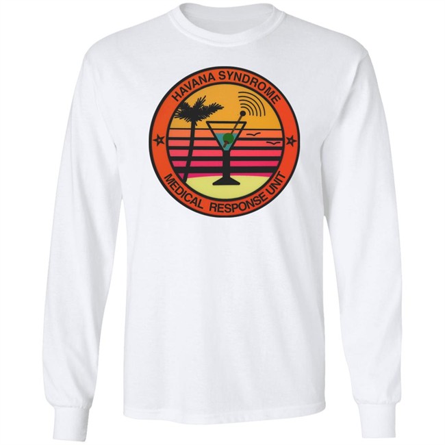 Havana Syndrome Medical Response Unit T Shirt Hell Of Away To Die Merch Havana Syndrome Medical Response Unit T Shirt Hell Of Away To Die Merch
