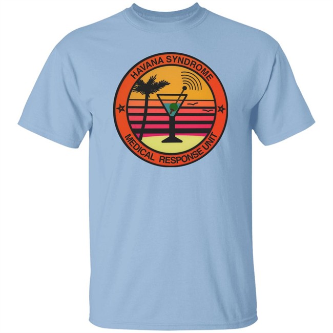Havana Syndrome Medical Response Unit T Shirt Hell Of Away To Die Merch Havana Syndrome Medical Response Unit T Shirt Hell Of Away To Die Merch