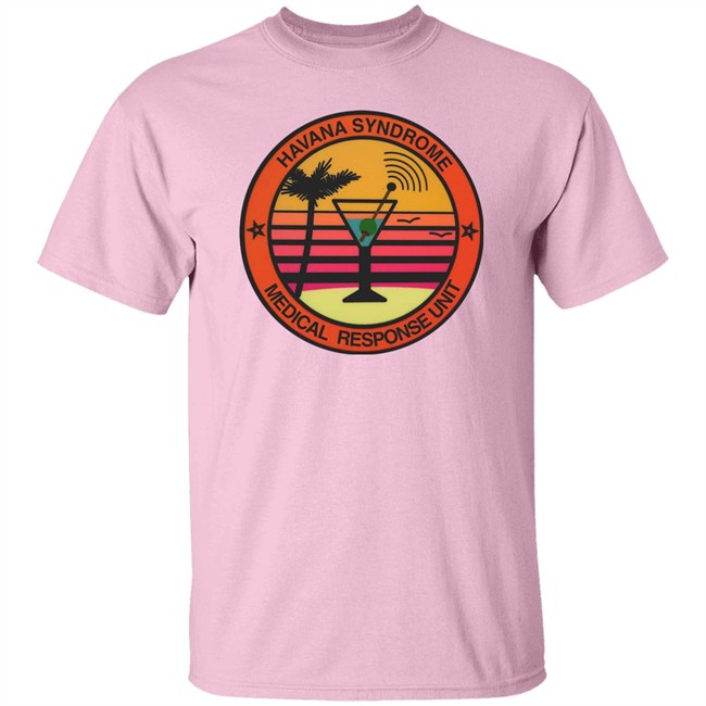 Havana Syndrome Medical Response Unit T Shirt Hell Of Away To Die Merch Havana Syndrome Medical Response Unit T Shirt Hell Of Away To Die Merch