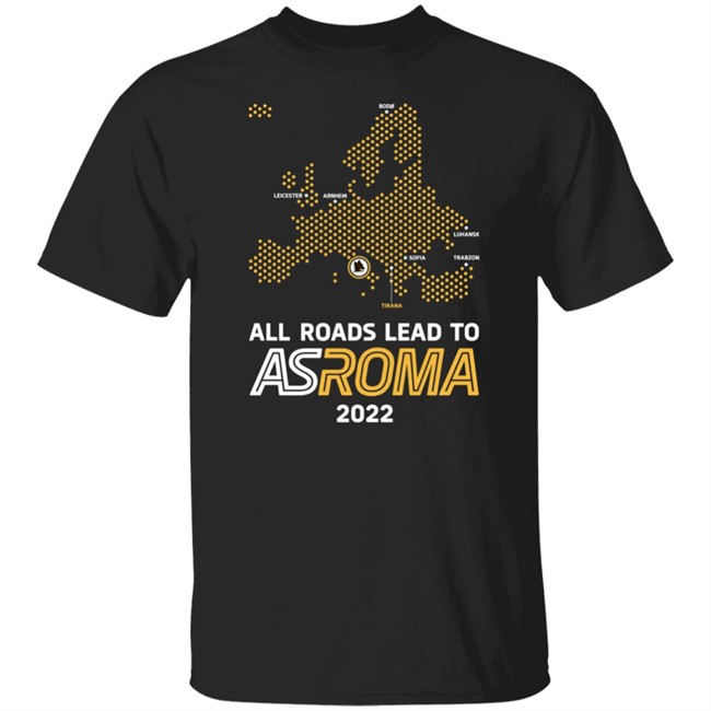 As Roma Merchandise All Roads Lead To As Roma 2022 Shirts Roma'nın Şampiyonluk T Shirts As Roma Merchandise All Roads Lead To As Roma 2022 Shirts Roma'nın Şampiyonluk T Shirts