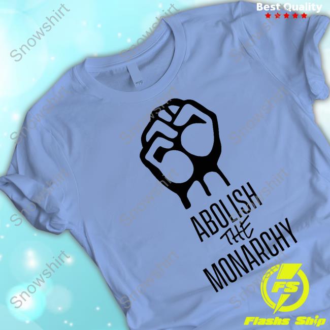 Official Iona Fyfe Abolish The Monarchy Shirts Iona Fyfe Abolish The Monarchy Shirt