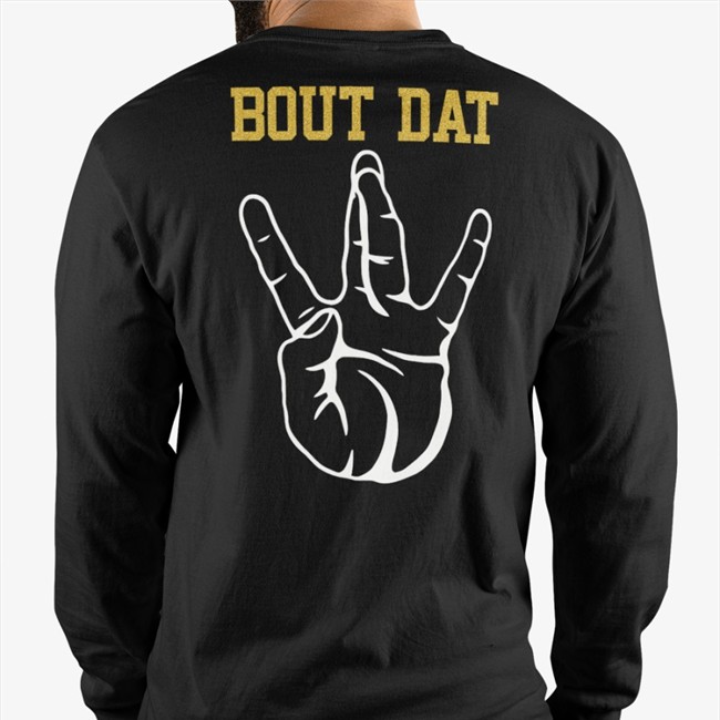 New Orleans Saints Bout Dat Sweatshirts Nader Mirfiq Bout Dat Tee