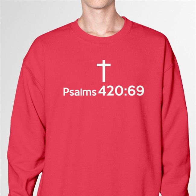 Psalms 420 69 Shirt
