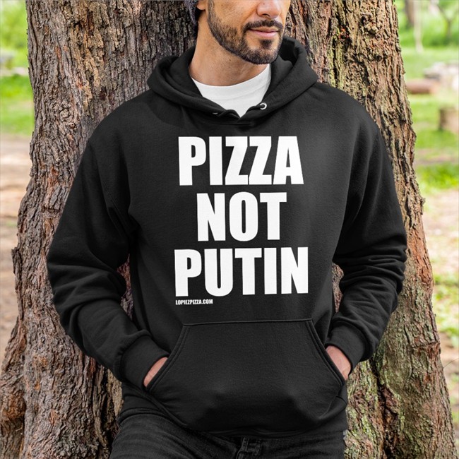 Pizza Not Putin Sweatshirt Lopiez Pizza Merch Pizza Not Putin Shirt Sawyer Wreck