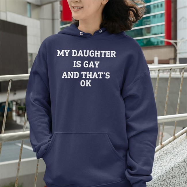 Shirts That Go Hard My Daughter Is Gay And That's Ok Tee Red My Daughter Is Gay And That's Ok Shirt