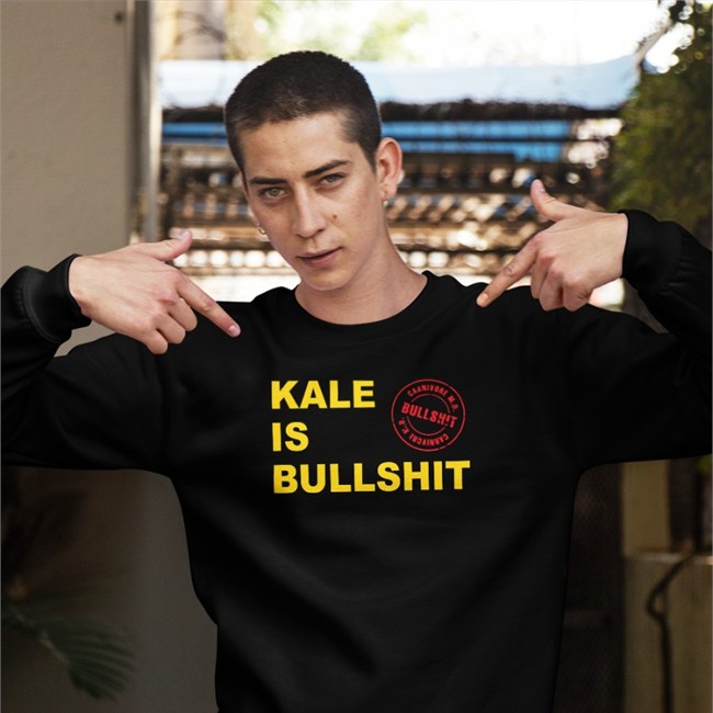 Kale Is Bullshit Tee Shirt Carnivoremd Merch Kale Is Bullshit Hoodie