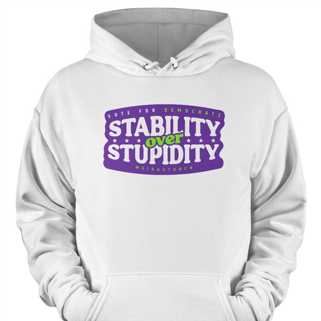 Vote For Democrats Stability Over Stupidity Hoodie Meidastouch Merch