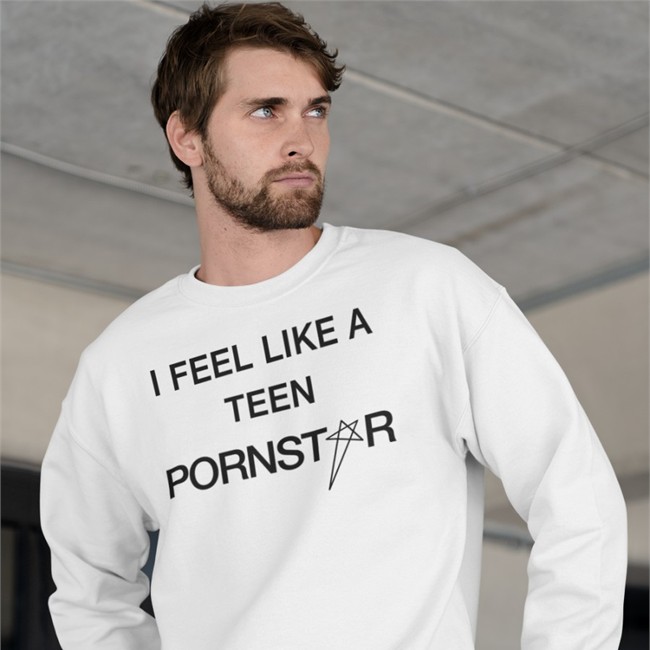 I Feel Like A Teen Pornstar Tee Shirt