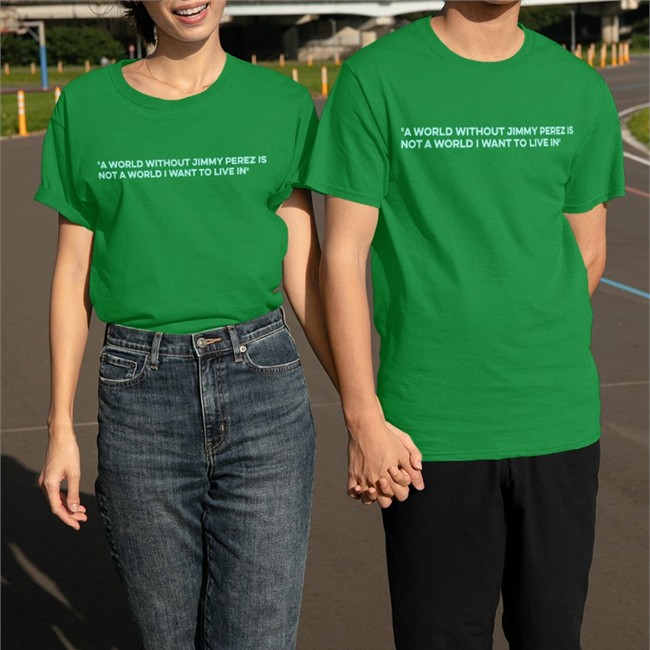 Alison O'Donnell A World Without Jimmy Perez Is Not A World I Want To Live In Long Sleeve A World Without Jimmy Perez Is Not A World I Want To Live In Long Sleeve Tee Alison O'Donnell