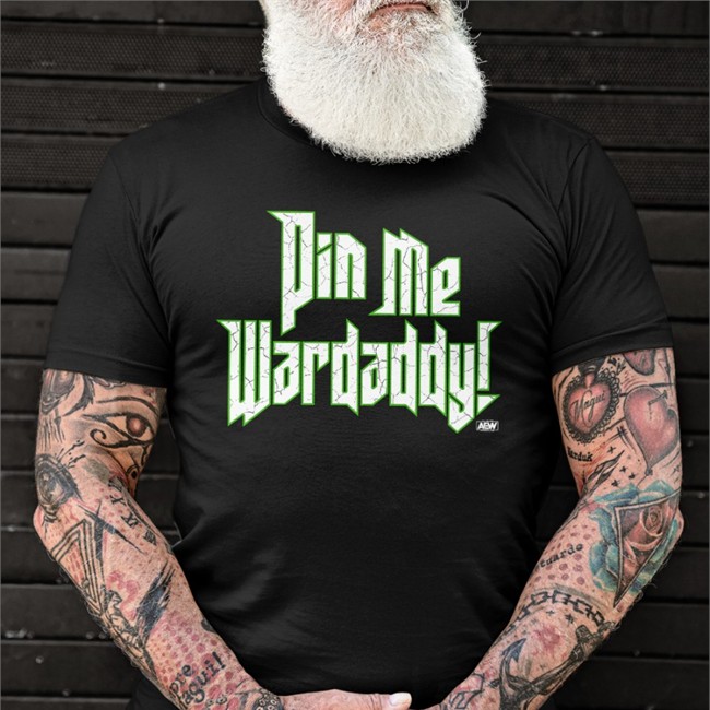Pin Me Wardaddy Tee All Elite Wrestling Merch Pin Me Wardaddy Hoodies John Silver Wardlow