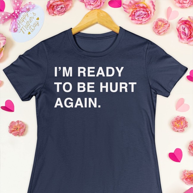 Cody Delmendo Obvious Shirts Merch I'm Ready To Be Hurt Again Shirt I'm Ready To Be Hurt Again Tee Shirt