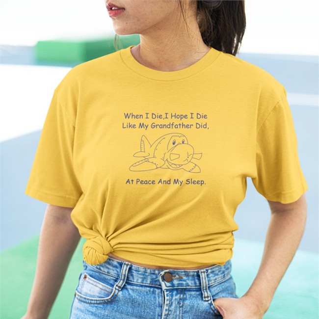 Shirts That Go Hard When I Die I Hope I Die Like My Grandfather Did At Peace And My Sleep Sweatshirt