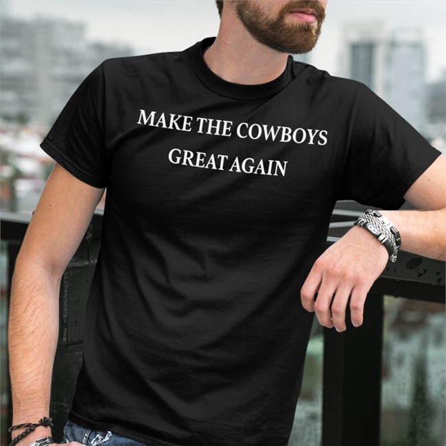 Make The Cowboys Great Again Long Sleeve T Shirt Make The Cowboys Great Again Long Sleeve T Shirt