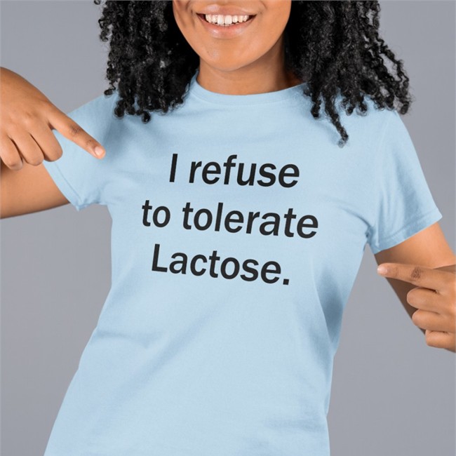 I Refuse To Tolerate Lactose T Shirt Shirts That Go Hard Merch Shirtsthtgohard