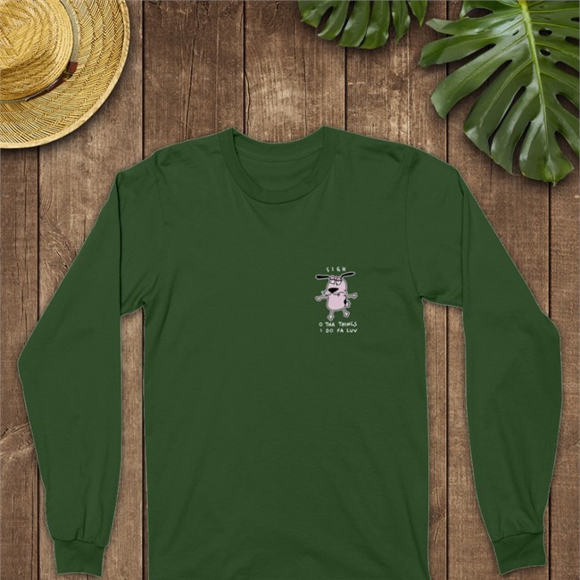 Courage Dog Sigh O Tha Things I Do Fa Luv Hoodies Black Wen Catdadwen Sigh O Tha Things I Do Fa Luv Shirt