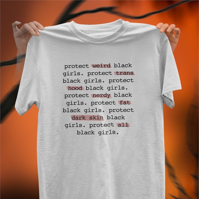 Protect All Black Girls Weird Trans Hood Nerdy Fat Dark Skin All Shirt Short Stack Legendary Rootz Store