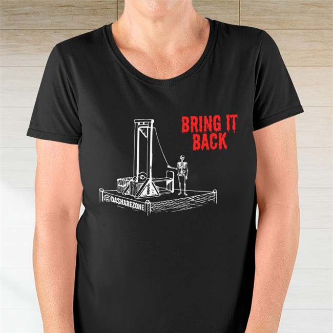 Da Share Zone Merch Bring It Back Guillotine T Shirt