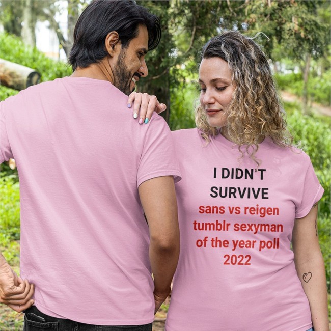 Panidanya I Didn't Survive Sans Vs Reigen Tumblr Sexyman Of The Year Poll 2022 T Shirt Elizabeth
