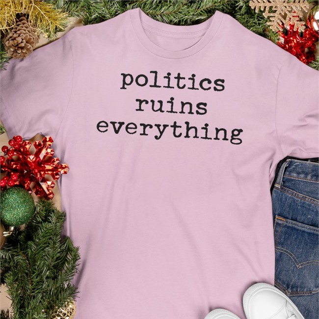Viva Frei Merch Politics Ruins Everything Shirt Thevivafrei Politics Ruins Everything Tee