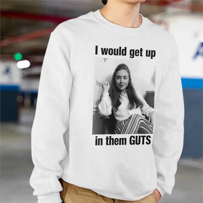 I Would Get Up In Them Guts Hillary Clinton Shirt I Would Get Up In Them Guts Shirt Hillary Clinton Youth