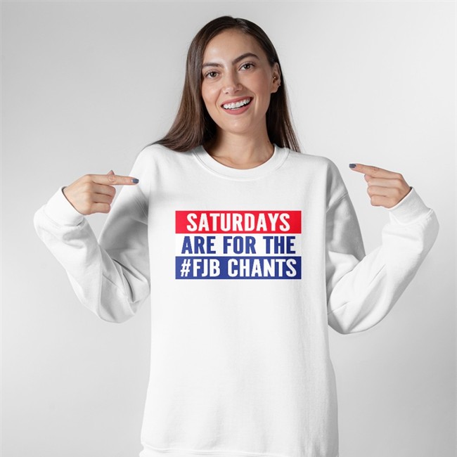 Papitrumpo Saturdays Are For The #Fjb Chants Tee Saturdays Are For The #Fjb Chants Tee Shirt