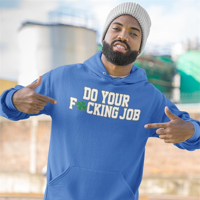 Do Your Fucking Job Tee Shirt Do Your Fucking Job Shirts Barstool Sports Store Barstool Irish