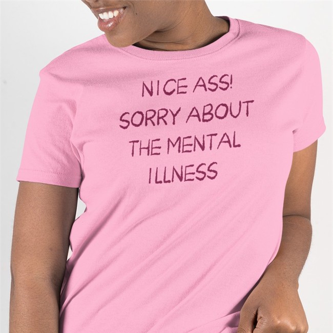 Nice Ass Sorry About The Mental Illness Tee Nice Ass Sorry About The Mental Illness Hat