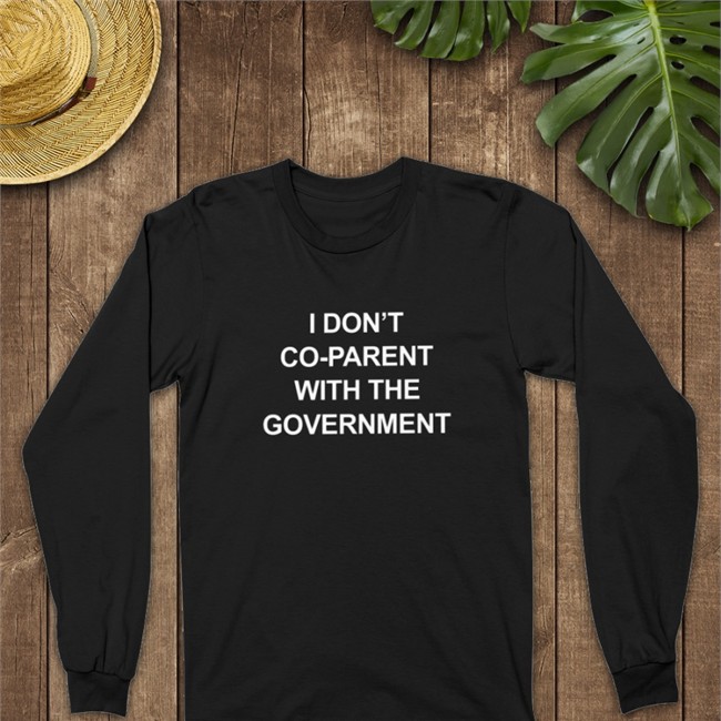 I Don't Co-Parent With The Government Tee