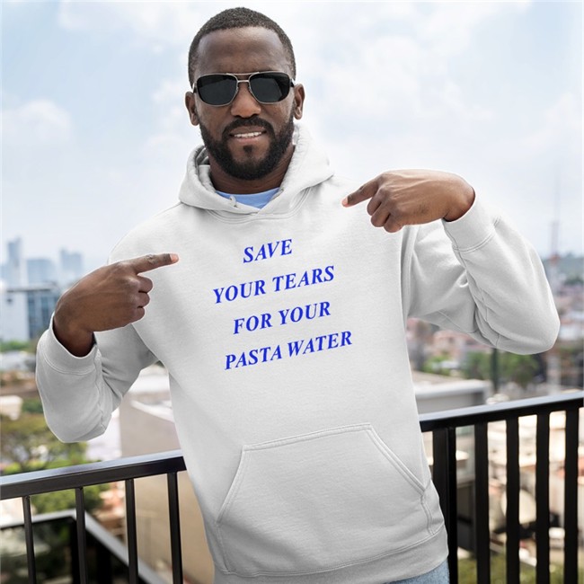 Save Your Tears For Your Pasta Water T Shirt Shirts That Go Hard Matilda Gutierrez Store Save Your Tears For Your Pasta Water T Shirt