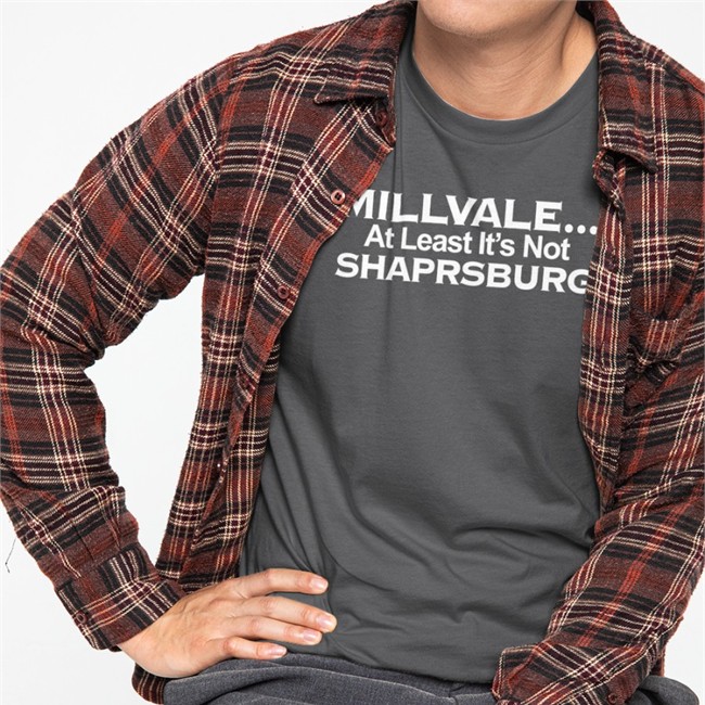 Millvale At Least It’S Not Shaprsburg Tee Shirt Colin Dunlap Millvale At Least It’S Not Shaprsburg Sweatshirt Colin Dunlap