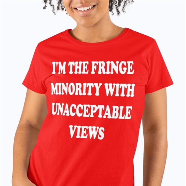 I'm The Fringe Minority With Unacceptable Views T Shirt Ecofashionbybg Black I'm The Fringe Minority With Unacceptable Views Tank Top