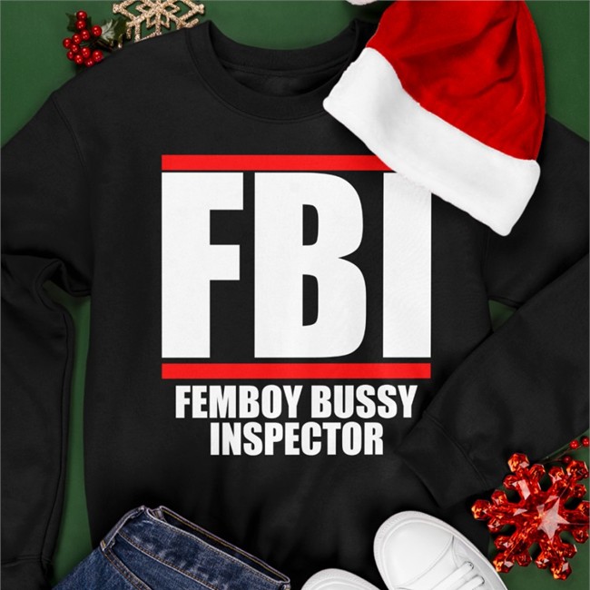 Fbi Femboy Bussy Inspector Tee Shirtsthtgohard