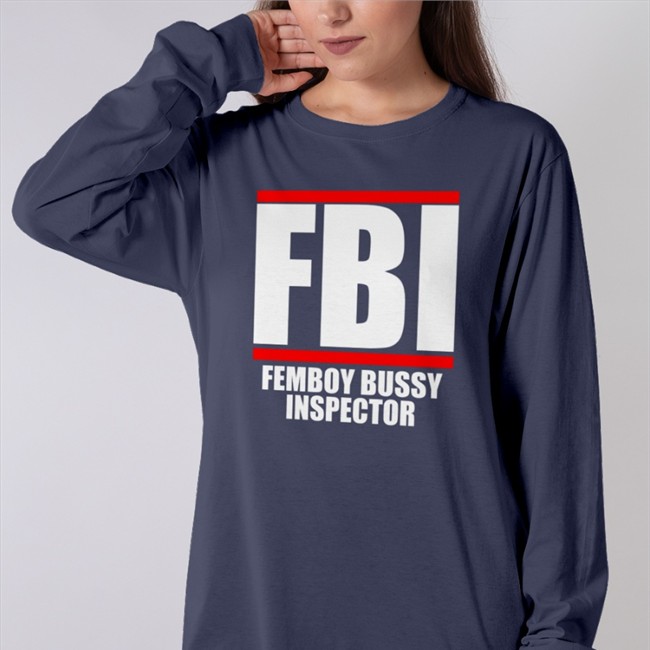 Hot Fbi Femboy Bussy Inspector Shirt Shirtsthtgohard Fbi Femboy Bussy Inspector Shirt Shirtsthtgohard