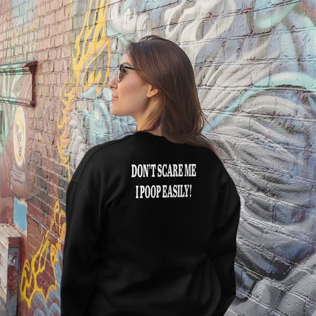 Don't Scare Me I Poop Easily Tees