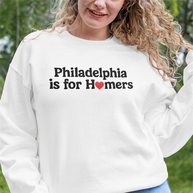 Philadelphia Is For Homers Shirt