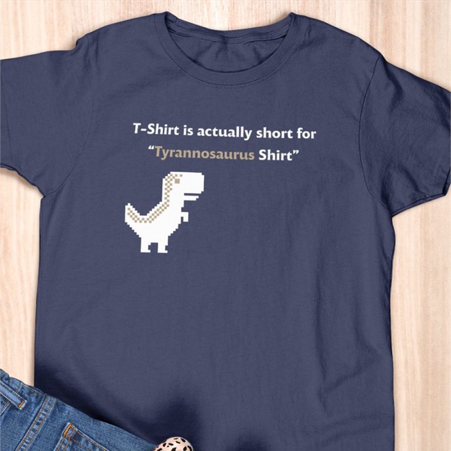 T-Shirt Is Actually Short For Tyrannosaurus Tees Ryder