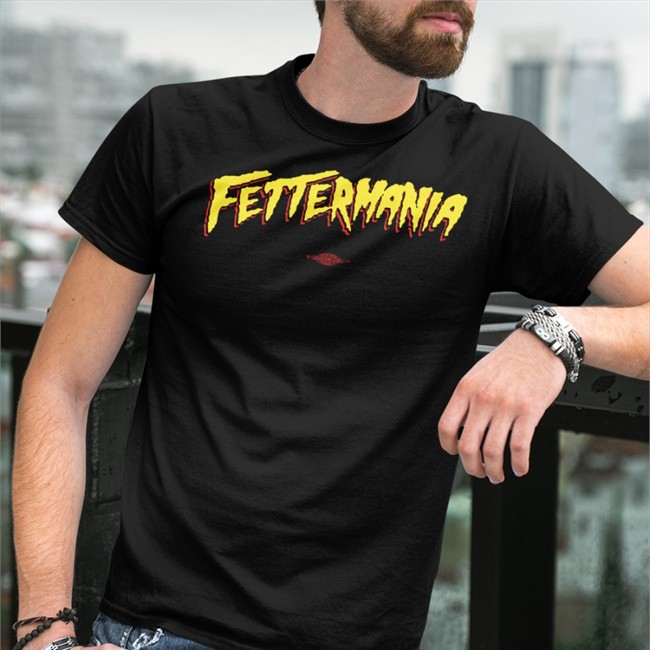 Fettermania T Shirt John Fetterman Fettermania Tee