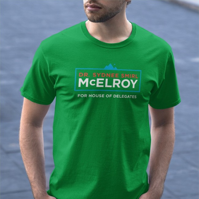Dr Sydnee Smirl Mcelroy For House Of Delegates Shirt Actblue Merch Justin Mcelroy Mcelroy For Wv
