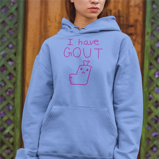 I Have Gout Cap Shirts That Go Hard Light Blue