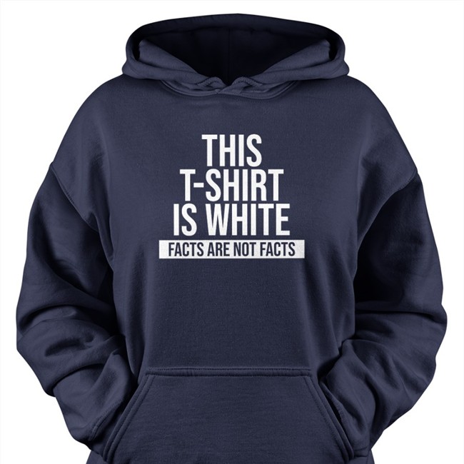 Kadak Merch This T-Shirt Is White Facts Are Not Facts Tee