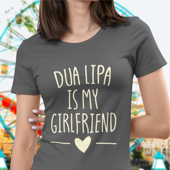 Dua Lipa Is My Girlfriend T Shirt Dua Lipa Is My Girlfriend Tee Black