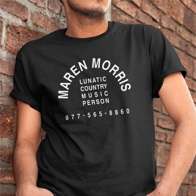 Maren Morris Merch Lunatic Country Music Person 877-565-8860 T Shirt