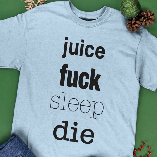 Shirtsthtgohard Juice Fuck Sleep Die Shirts Shirtsthtgohard Juice Fuck Sleep Die Tank Top