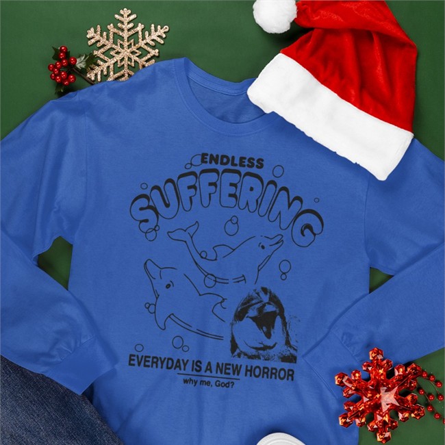 Endless Suffering Everyday Is A New Horror Shirt Shirts That Go Hard Shirts That Go Hard Endless Suffering Everyday Is A New Horror Why Me God Shirt Goodshirts Merch
