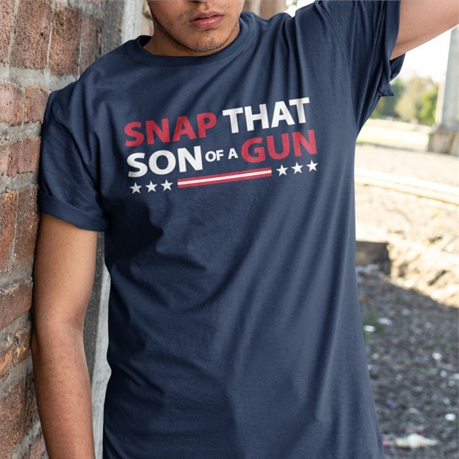 Snap That Son Of A Gun Sweatshirt Snap That Son Of A Gun Shirts