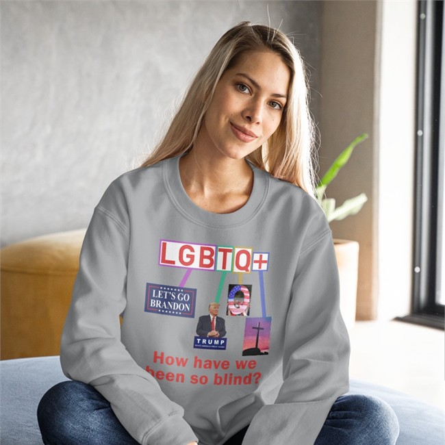 Lgbtq+ How Have We Been So Blind Shirt Funny