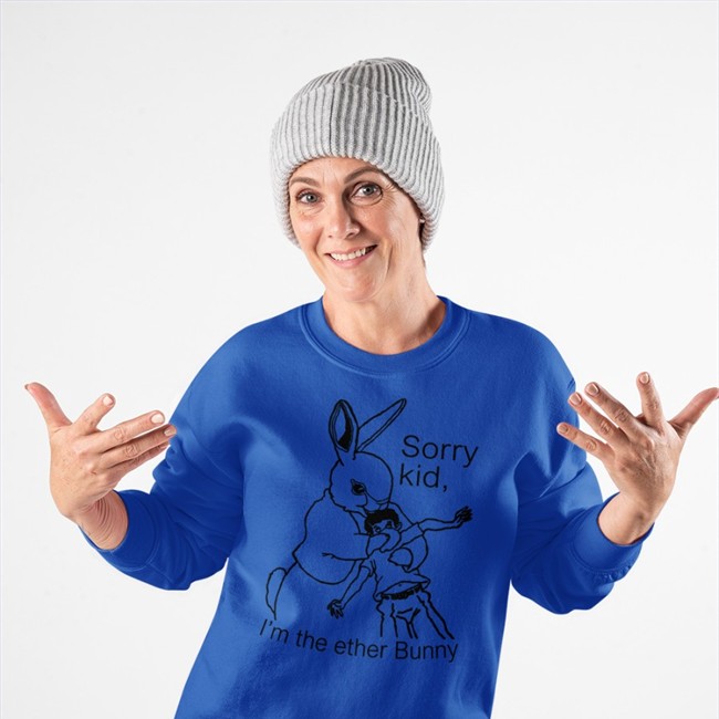 Shirts That Go Hard Sorry Kid I'm The Ether Bunny Shirt Shirtsthtgohard Shirts That Go Hard Sorry Kid I'm The Ether Bunny Hooded Sweatshirt Shirtsthtgohard