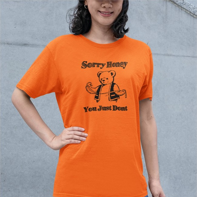 Sorry Honey You Just Dont Shirt Yellow