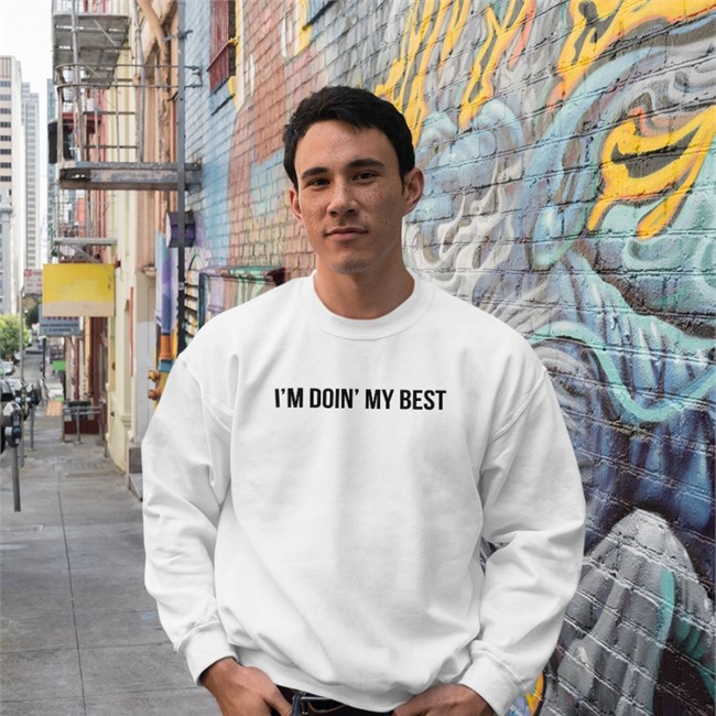 I'm Doin' My Best White Crewneck Sweatshirt