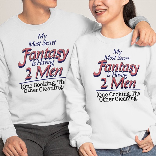 My Most Secret Fantasy Is Having 2 Men One Cooking The Other Cleaning Baseball Sleeve Tee